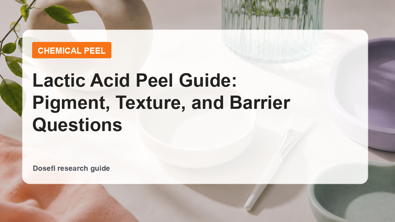 Dosefi chemical peel guide hero image with overlaid text for lactic acid peel
